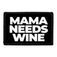thumbnail image 1 of Mama Needs Wine - Removable Patch, 1 of 3