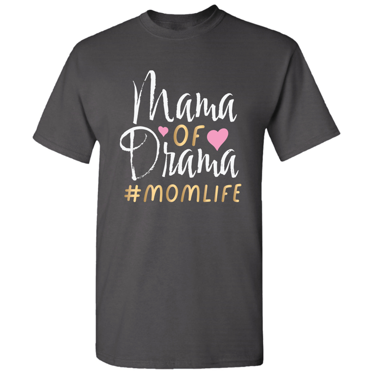 Mama Of Drama Mom Life T-Shirt Mama Of Drama Mom Life T-Shirt