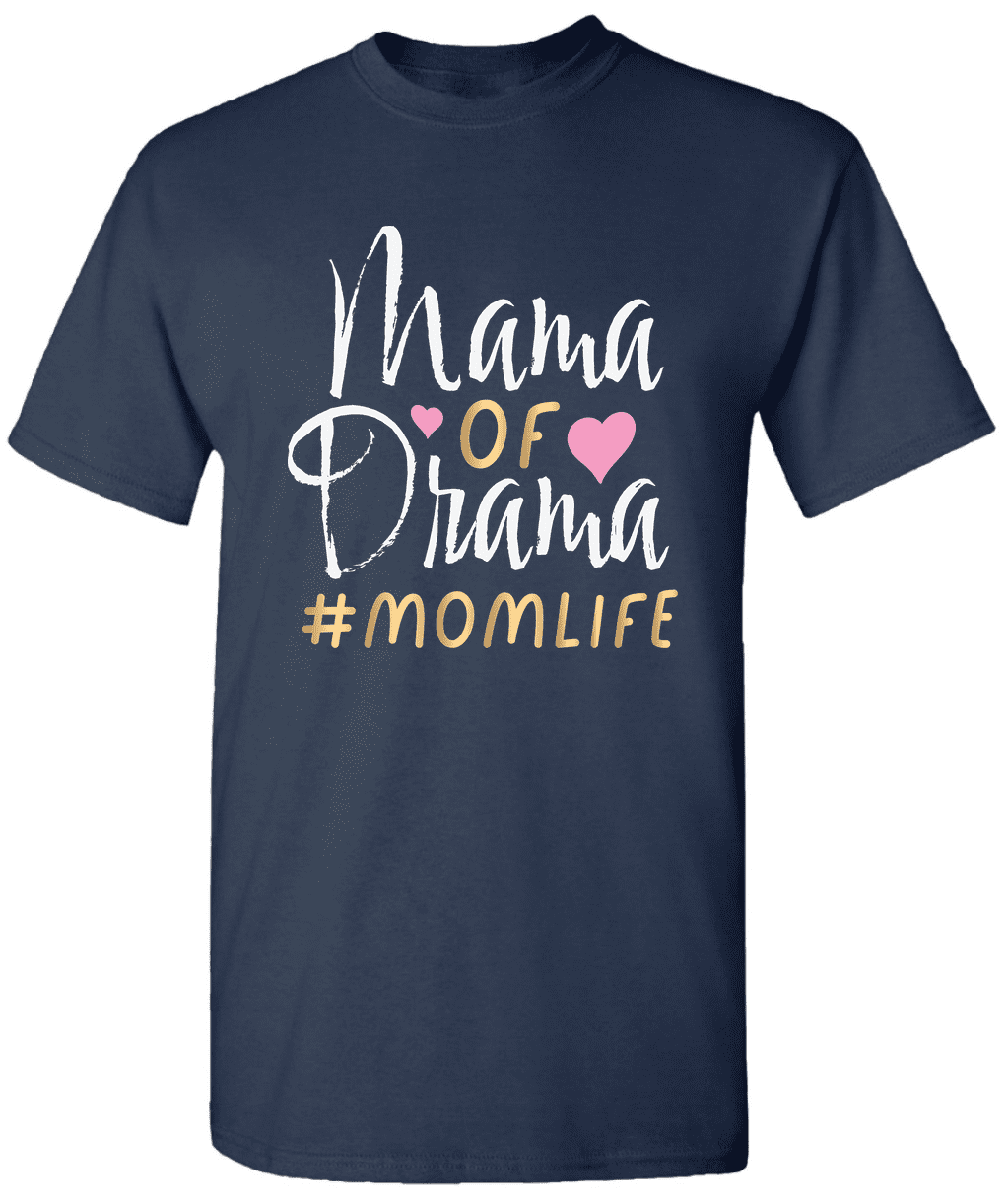 Mama Of Drama Mom Life T-Shirt Mama Of Drama Mom Life T-Shirt