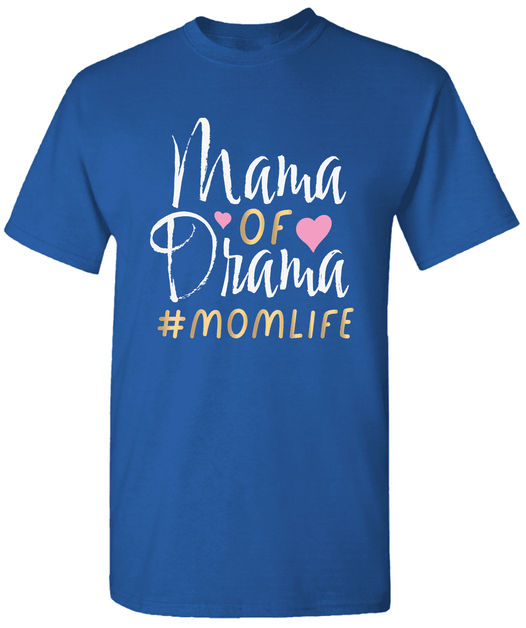 Mama Of Drama Mom Life T-Shirt Mama Of Drama Mom Life T-Shirt