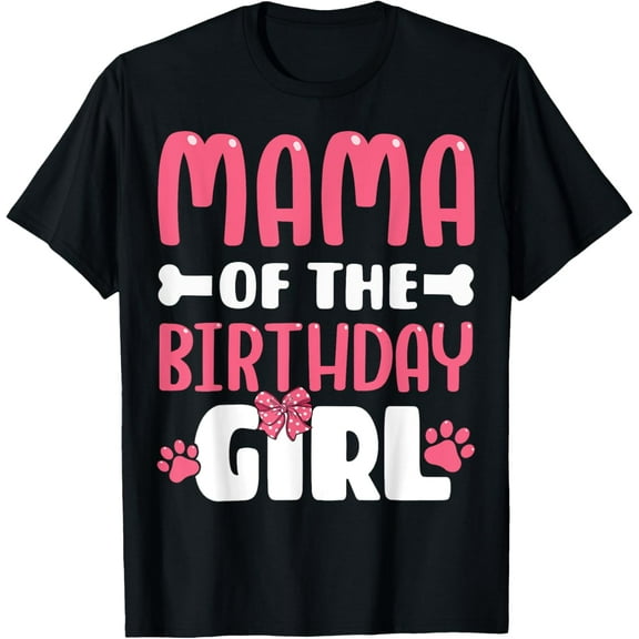 Mama Of The Birthday Girl Dog Paw Birthday Party T-ShirtMen and women, Black T-shirt, size: Extra large