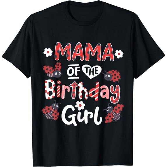 Mama Of The Birthday Girl Matching Family Ladybug Party T-Shirt