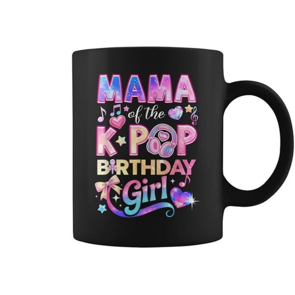 Mama Of The KPop Birthday Girls Korean Music Lovers Coffee Mugs