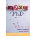 thumbnail image 1 of Pre-Owned Mama, PhD: Women Write about Motherhood and Academic Life (Paperback) 0813543185 9780813543185, 1 of 1