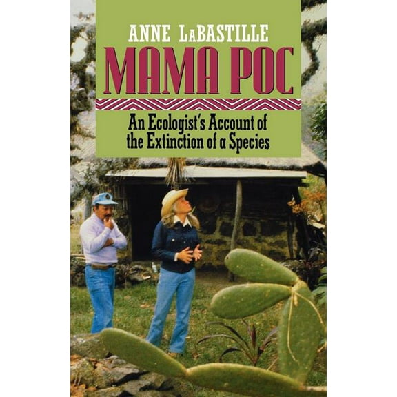 Mama Poc: An Ecologist's Account of the Extinction of a Species, (Paperback)
