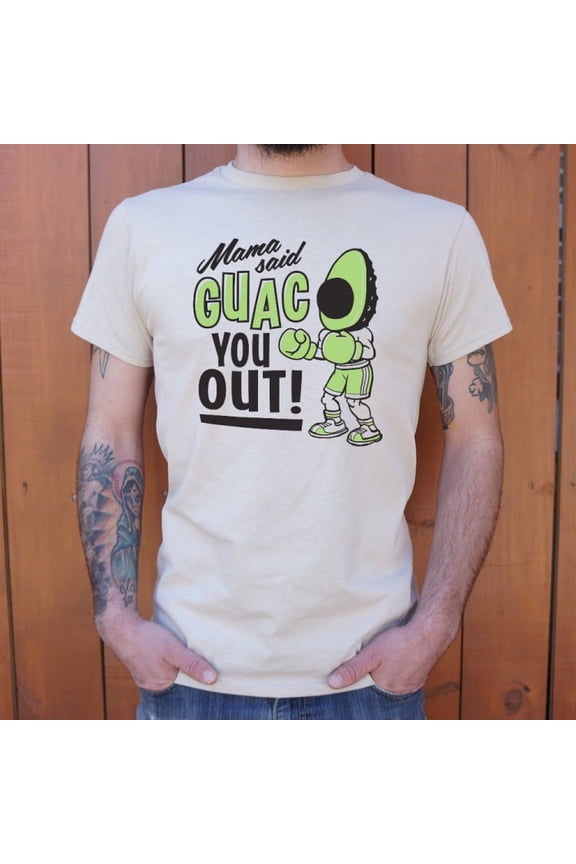Mama Said Guac You Out Unisex T-Shirt Tee Sweatshirt Hoodie Tank Top