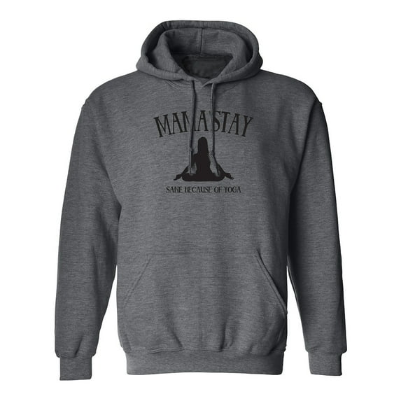 Mama'Stay Sane Because Of Yoga Adult Hooded Sweatshirt