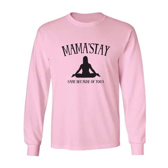 Mama'Stay Sane Because Of Yoga Adult Long Sleeve T-shirt