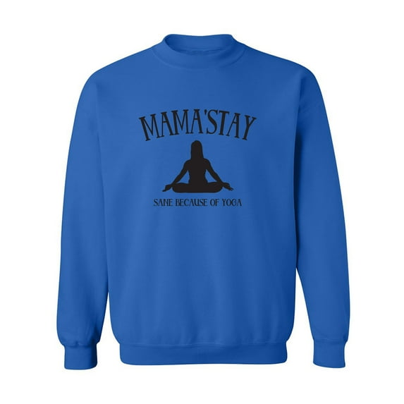 Mama'Stay Sane Because Of Yoga Crewneck Sweatshirt