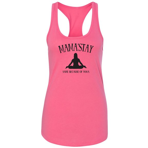 Mama'Stay Sane Because Of Yoga Racerback Tank