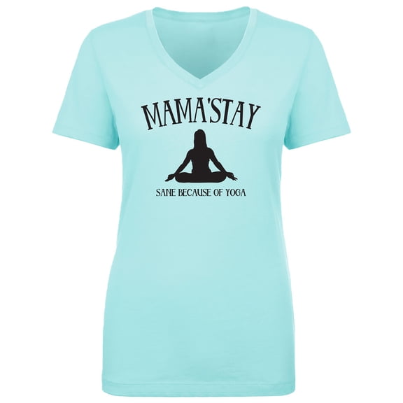 Mama'Stay Sane Because Of Yoga Womens V-Neck T-Shirt