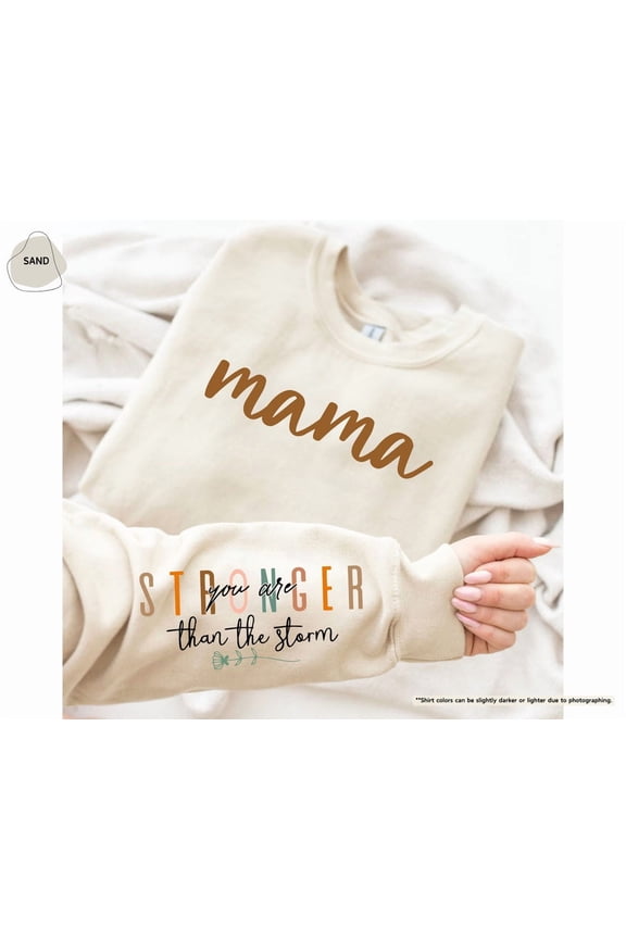 Mama Stronger Than The Storm Sweatshirt, Strong Mama Sweater, Motivational Mom,Mothers Day Gift,Mothers Day Sweatshirt,Mom Life,Mom TSHIRT All Size S-5XL
