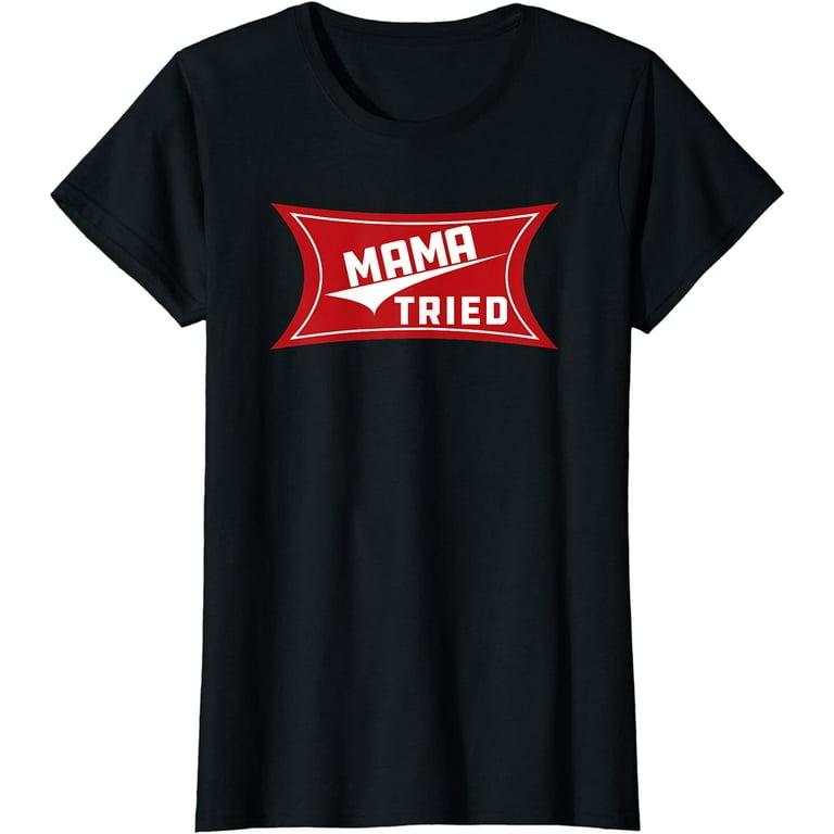 Mama Tried Country Music Redneck Mens Womens Vintage T-Shirt Mama Tried Country Music Redneck Mens Womens Vintage T-Shirt