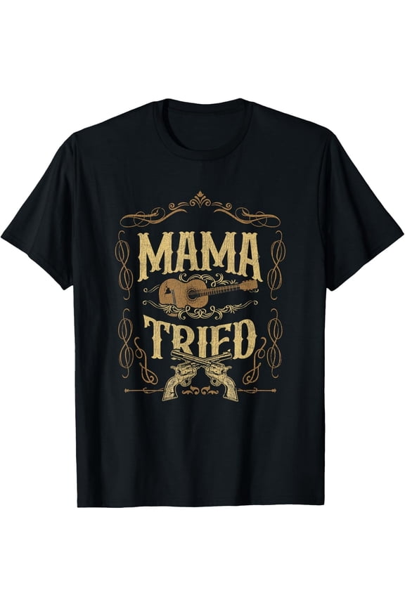 Mama-Tried Renegade Outlaw Music Lovers Country T-Shirt