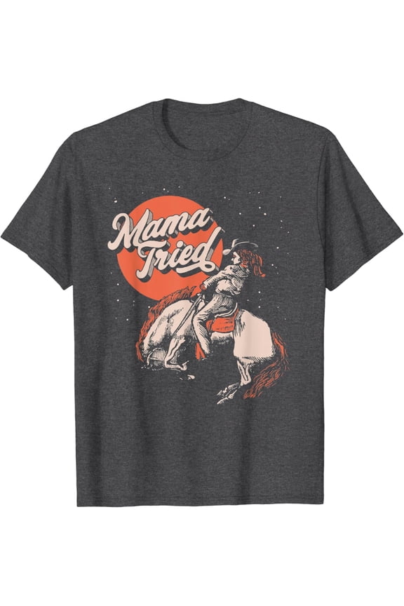 Mama Tried Vintage Rodeo Cowgirl Music T-Shirt