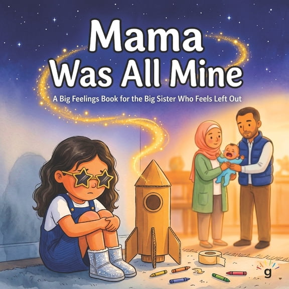 The Cozy Lane Mama Was All Mine - A Big Feelings Book for the Big Sister Who Feels Left Out: A warm SEL story about big feelings, sibl, (Paperback)