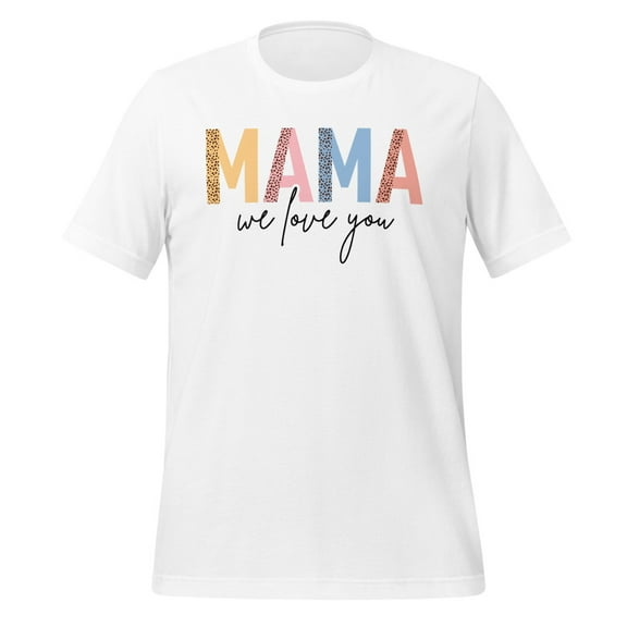 Mama We Love You T-Shirt, Colorful Mother's Day Gift, Leopard Print (XS)