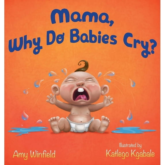 Mama, Why Do Babies Cry?, (Hardcover)