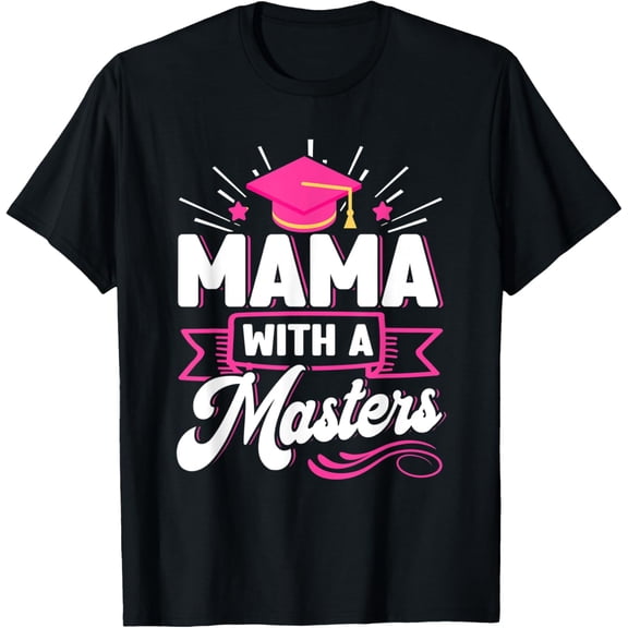 Mama With A Masters Wife Masters Degree Graduation T-Shirt