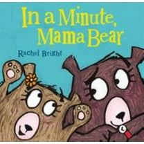 Pre-Owned In a Minute, Mama Bear (Mama and Bella Bear) Paperback
