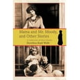 thumbnail image 1 of Mama and Mr. Moody, and Other Stories (Paperback) by Dorothea M Boyd Wolfe, 1 of 1