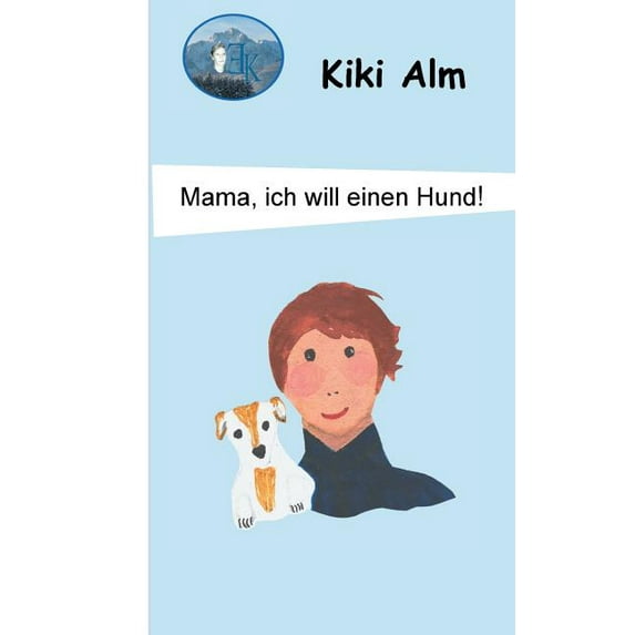 Mama, ich will einen Hund!, (Paperback)