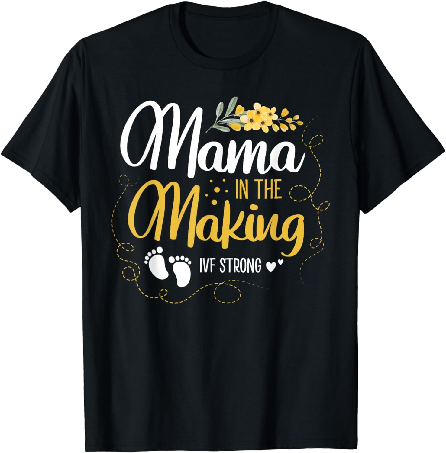 Mama in the Making IVF Strong for a IVF embryo fertilization TShirt