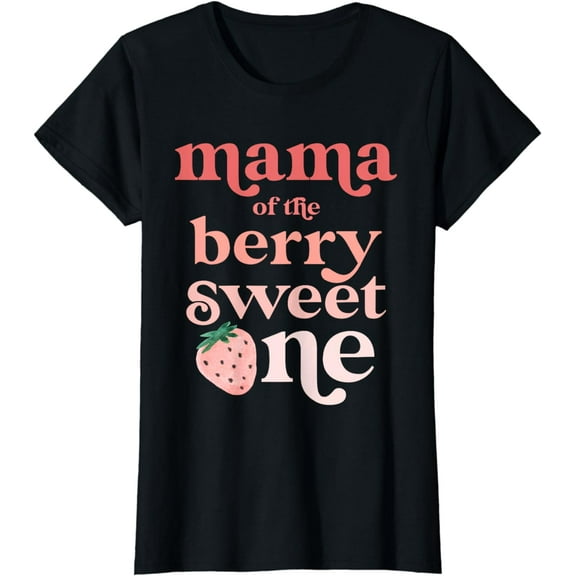 Mama of the Berry Sweet One Strawberry First Birthday 1st T-Shirt