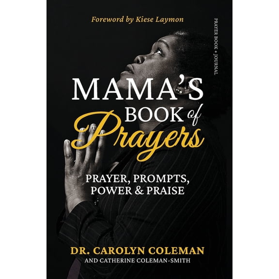 Mama's Book of Prayers: Prayer, Prompts, Power and Praise (Paperback)