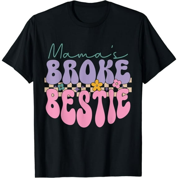 Mama's Broke Bestie Matching Family Party T-Shirt T-Shirt