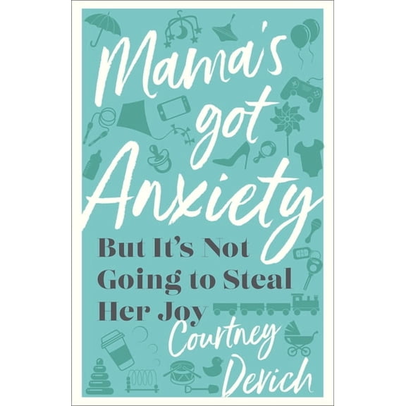 Mama's Got Anxiety, (Hardcover)