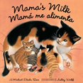 thumbnail image 1 of Pre-Owned Mama's Milk / Mamá Me Alimenta (Paperback) 1582462453 9781582462455, 1 of 1