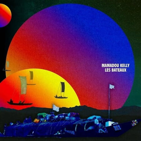 Mamadou Kelly - Les Bateaux (The Boats) - Music & Performance - Vinyl