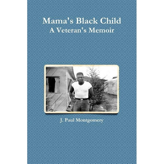 Mama's Black Child, a Veteran's Memoir, (Paperback)