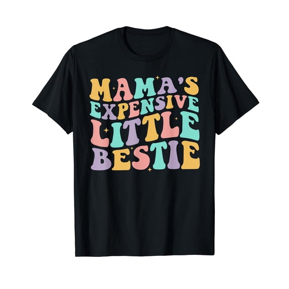 Mamas Expensive Little Bestie Funny Mom Mothers Day Matching T-Shirt