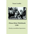 thumbnail image 1 of "Mamas kleine TÃ¼rkeikunde USW": - Zwischen menschlichen Impressionen -, (Paperback), 1 of 1
