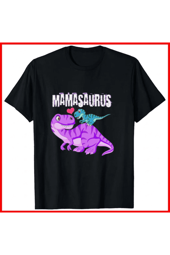 Mamasaurus Dinosaur Mother's Day Rex Mama Gift T-Rex Graphic Unisex T-Shirt, S-5XL