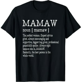 Mamaw Definition Grandma Mother Day Gifts Women T-Shirt Mamaw Definition Grandma Mother Day Gifts Women T-Shirt