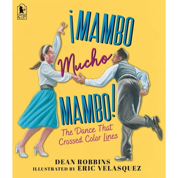 Mambo Mucho Mambo! the Dance That Crossed Color Lines, (Paperback)