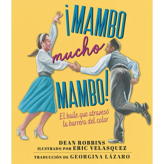 Mambo Mucho Mambo! El Baile Que Atraves La Barrera del Color, (Hardcover)