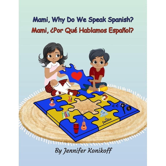 Mami, Why Do We Speak Spanish? Mami, Por Qu Hablamos Espaol?, (Paperback)