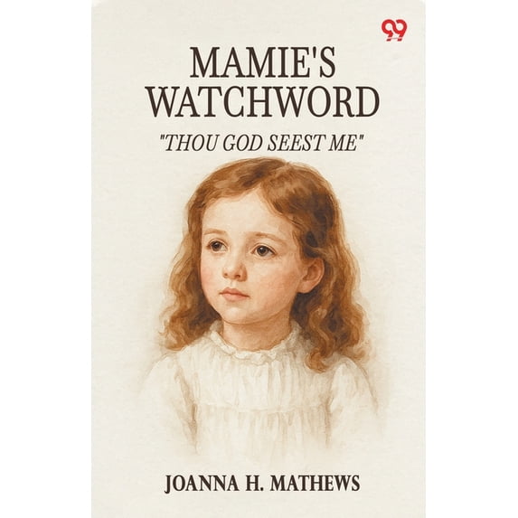 Mamie's Watchword "Thou God Seest Me", (Paperback)