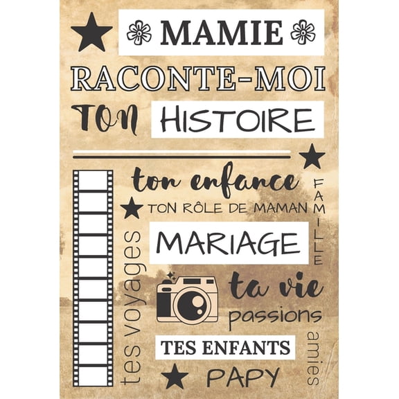 Mamie raconte moi ton histoire: livre souvenir complter avec sa grand mre pour laisser une trace crite mamy dis nous tout de toi: ton enfance, ta vie d'adulte, photos ide de cadeau, journal of