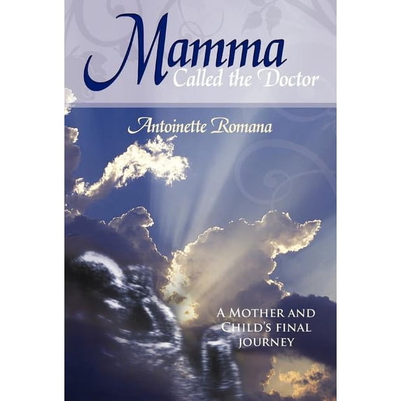 Mamma Called the Doctor: A Mother and Child's Final Journey, (Hardcover)