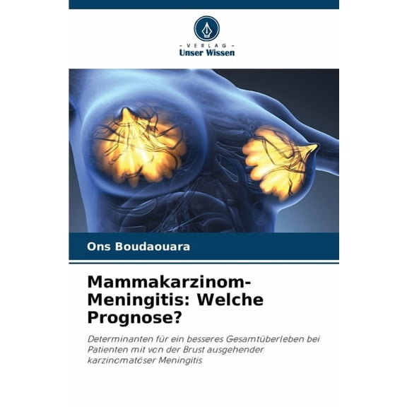 Mammakarzinom-Meningitis: Welche Prognose?, (Paperback)