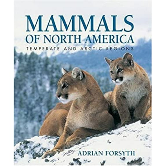 Pre-Owned Mammals of North America: Temperate and Arctic Regions (Paperback) 1554072336 9781554072330