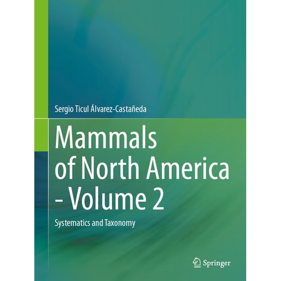 Mammals of North America - Volume 2: Systematics and Taxonomy, (Hardcover)