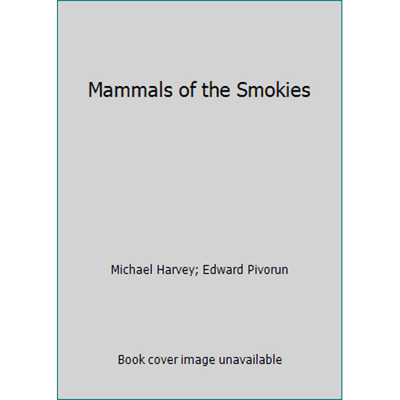 Pre-Owned Mammals of the Smokies (Hardcover) 0937207586 9780937207581