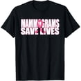 thumbnail image 1 of Mammograms Save Lives Breast Cancer Awareness T Shirt, 1 of 4