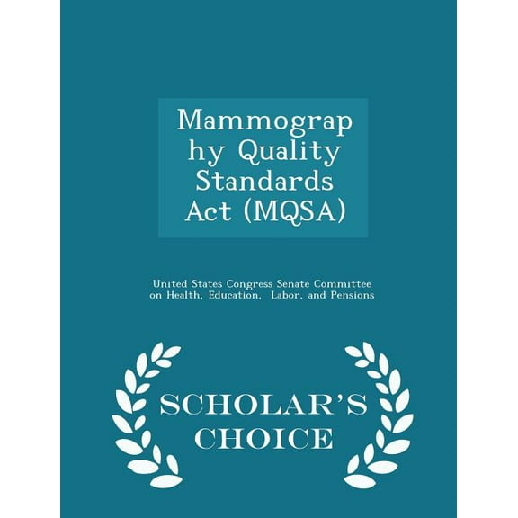 Mammography Quality Standards ACT (Mqsa) - Scholar's Choice Edition